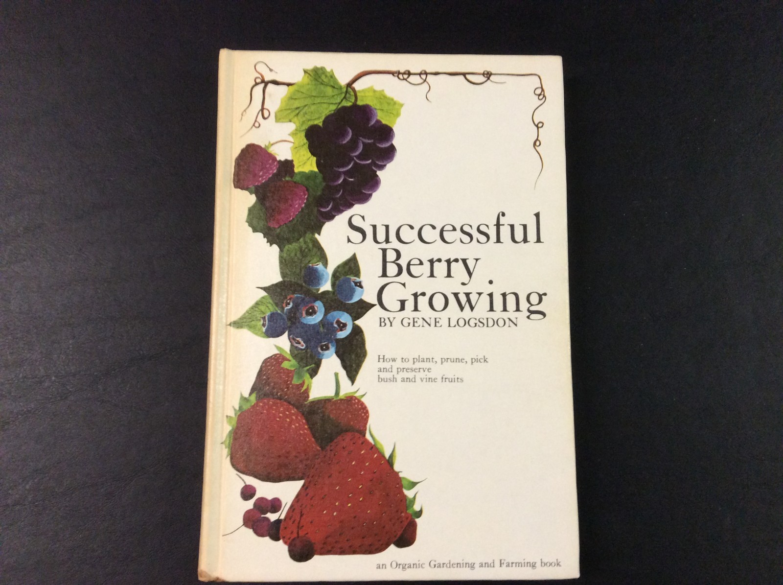 Successful Berry Growing Gene Logsdon Hardcover 1974 200 pages (Very Good)