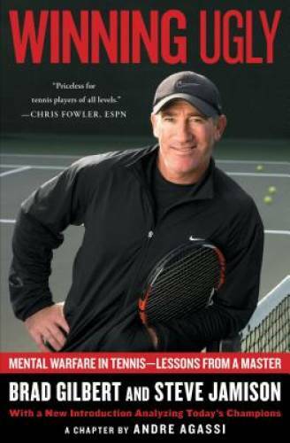 Winning Ugly: Mental Warfare in Tennis–Lessons from a Master – Paperback – GOOD