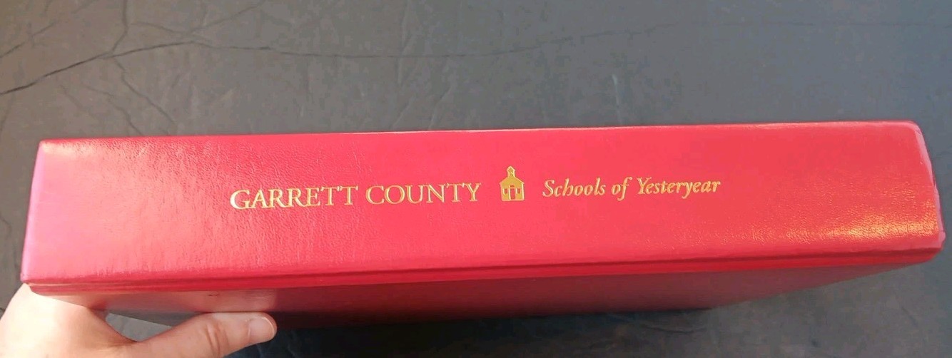 Garrett County Schools of Yesteryear Alice A Feather Eary, Jean T Williams Grose