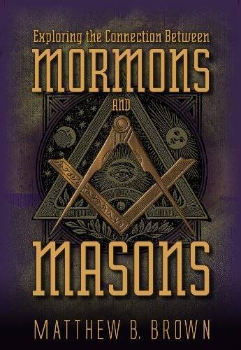 Exploring the Connection Between Mormons and Masons – Hardcover – GOOD