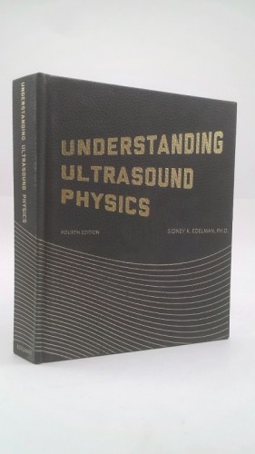 Understanding Ultrasound Physics (Rev Ed) by Edelman, Sidney K.