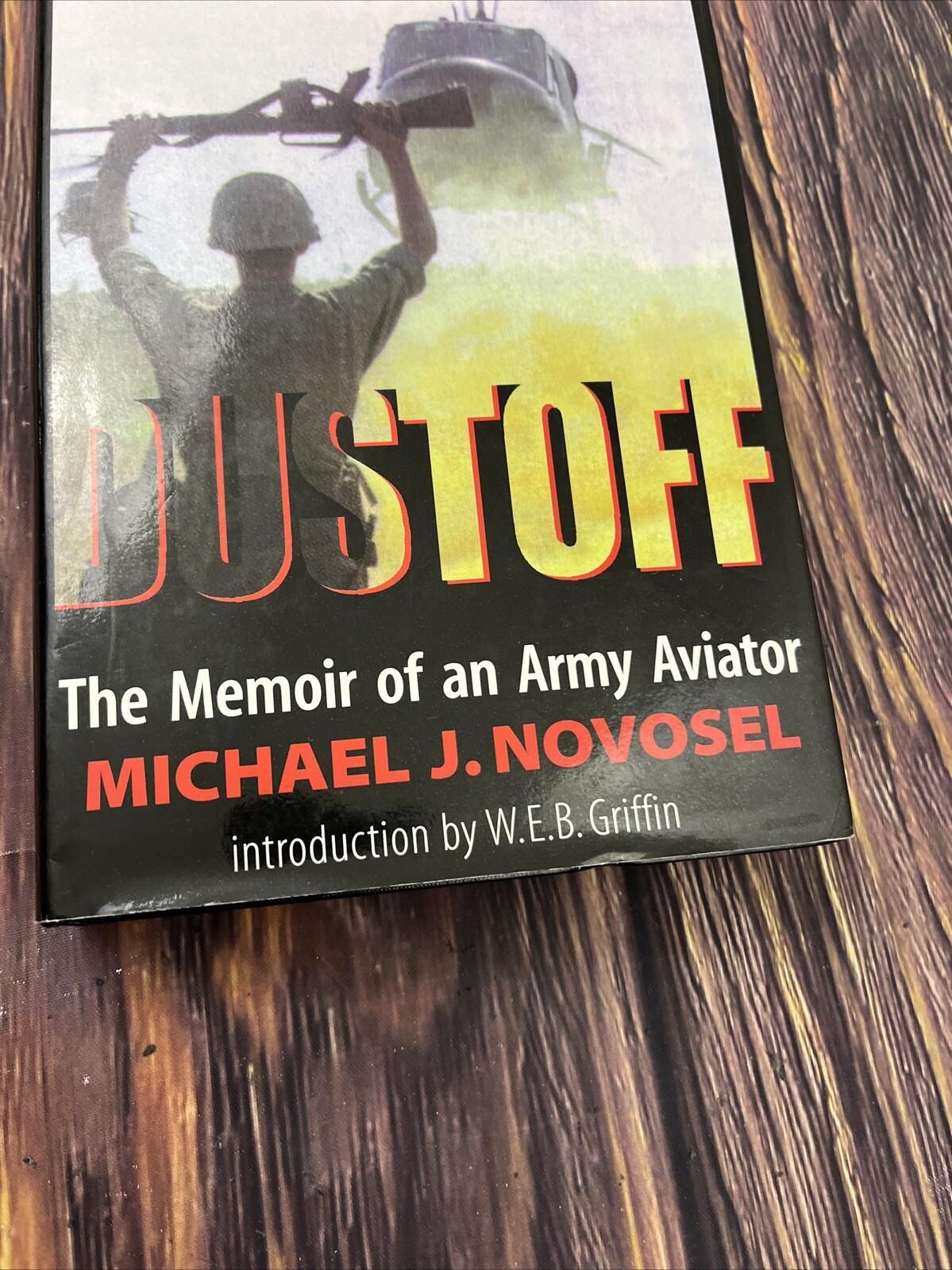 Dustoff: The Memoir of an Army Aviator by Novosel, Michael J. 1st Edition