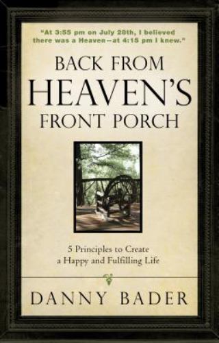 Back from Heaven’s Front Porch: 5 Principles to Create a Happy and Fulfilling…