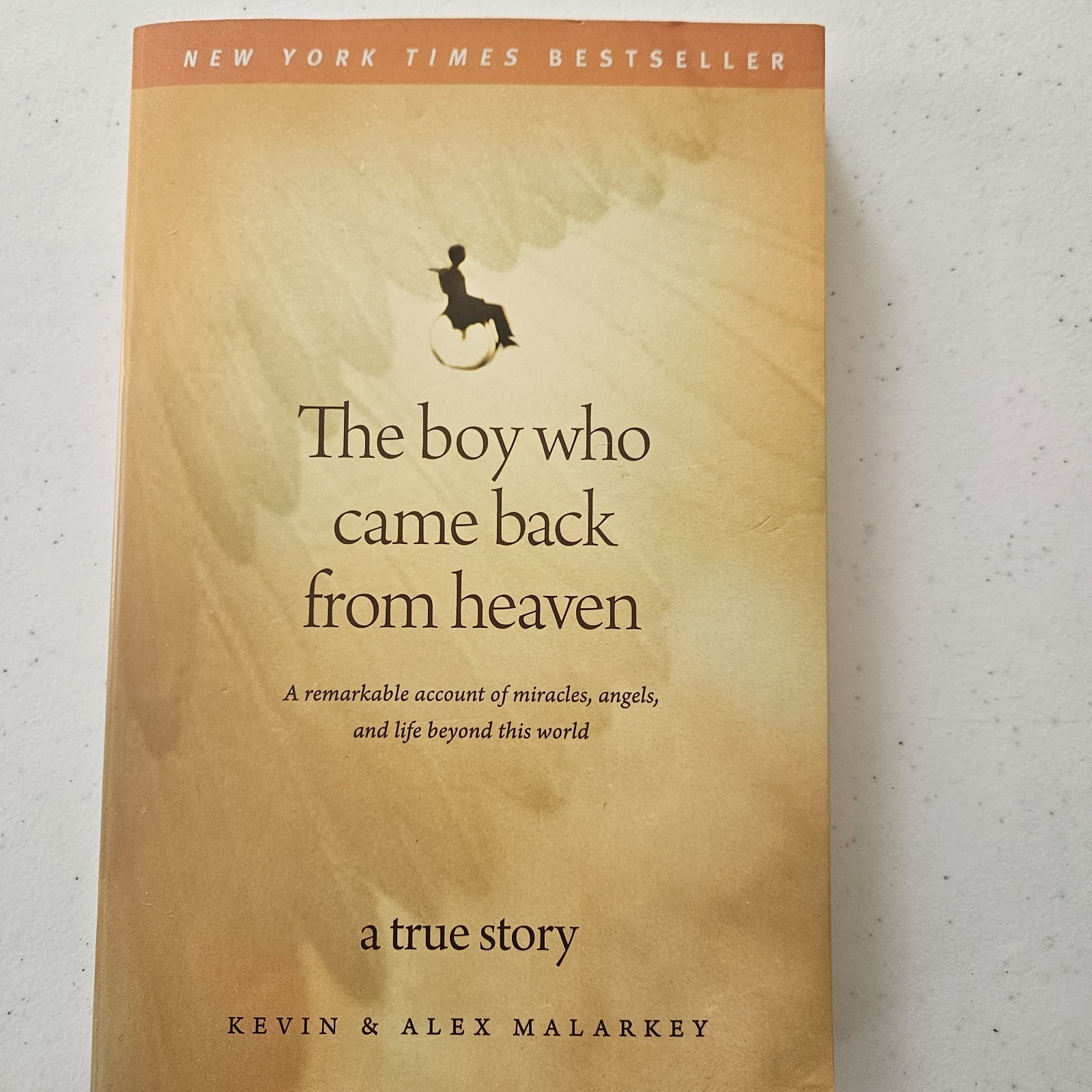 Boy Who Came Back from Heaven : A Remarkable Account of Miracles, Angels, and…