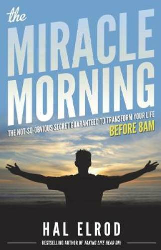 The Miracle Morning: The Not-So-Obvious Secret Guaranteed to Transfo – VERY GOOD