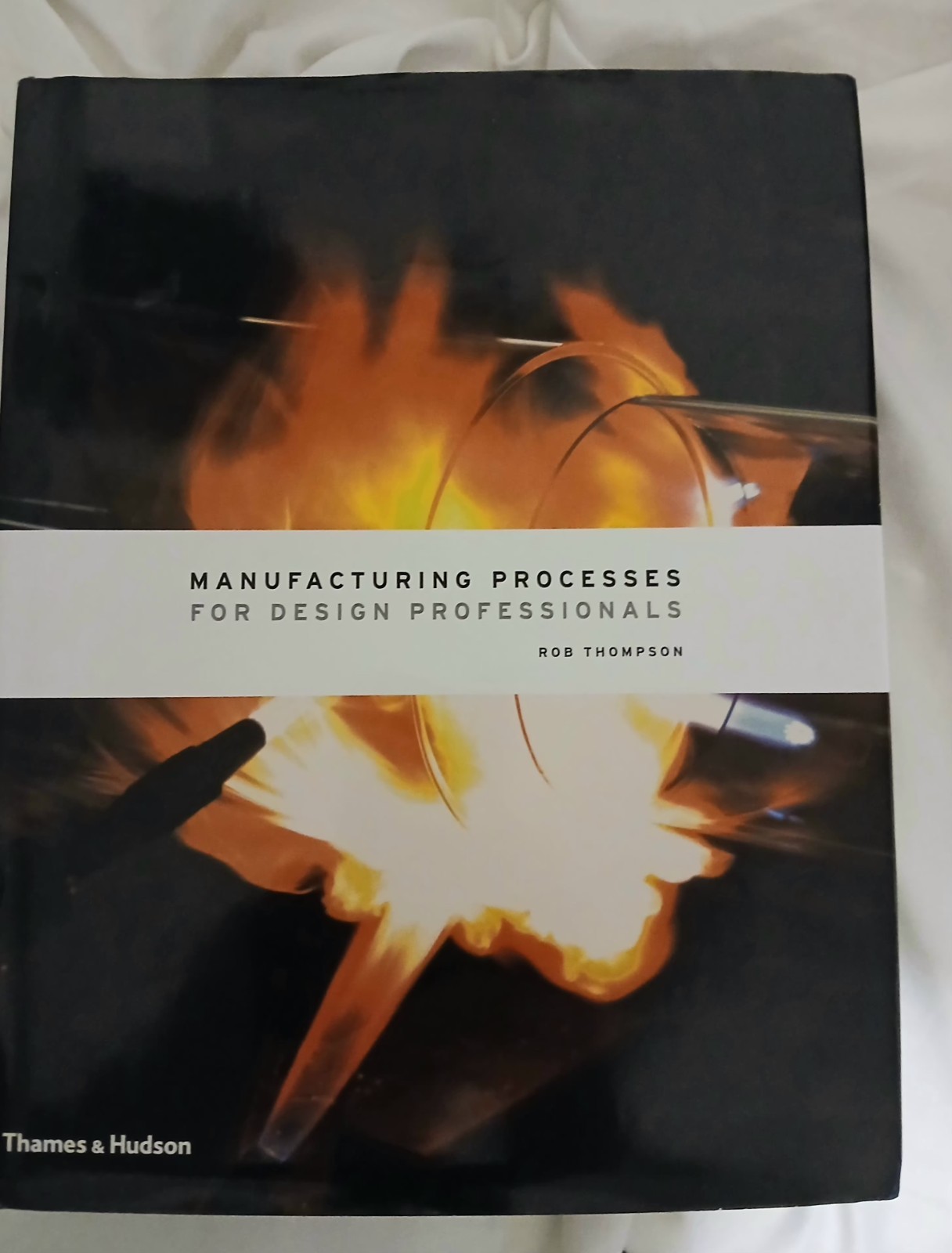 Manufacturing Processes For Design Professionals by Rob Thompson