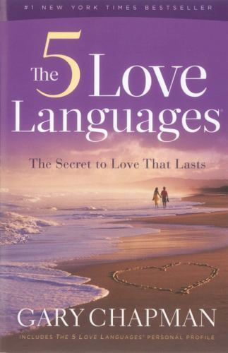 The Five Love Languages: The Secret to Love That Lasts by Chapman, Gary