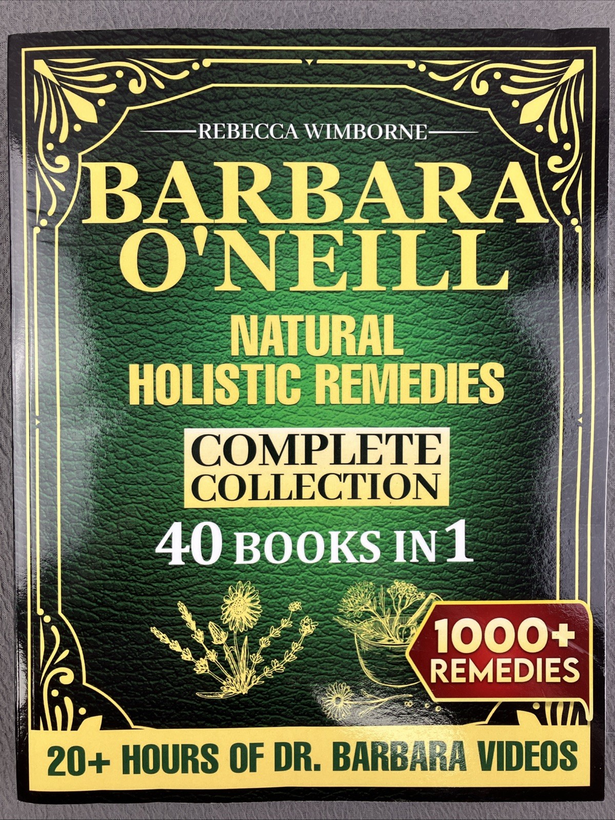 Barbara O’Neill Natural Holistic Remedies Complete Collection:1000 Herbal Recipe