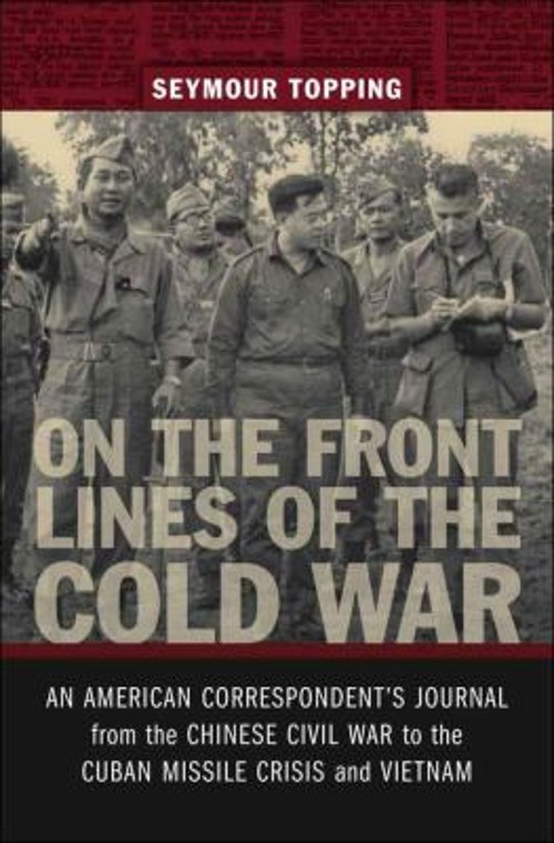 On the Front Lines of the Cold War : An American Correspondent’s