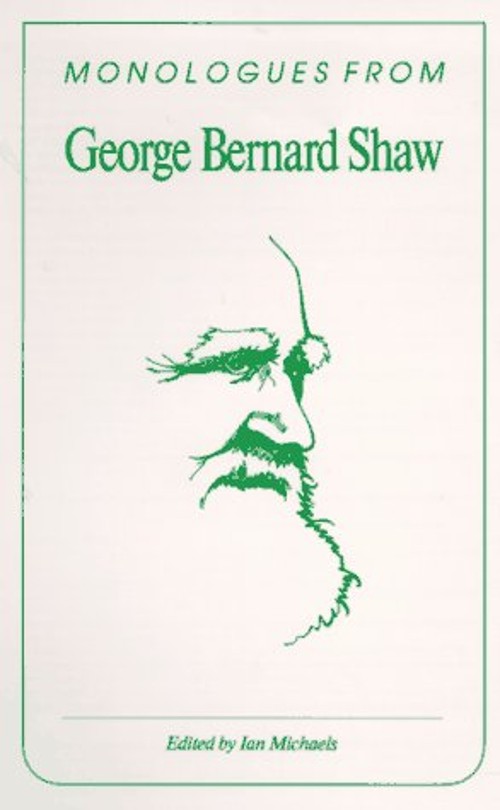 Monologues from George Bernard Shaw George Bernard, Michaels, Ian