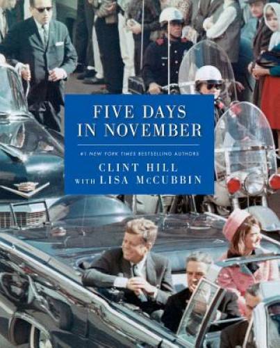 Five Days in November – Hardcover By Hill, Clint – GOOD