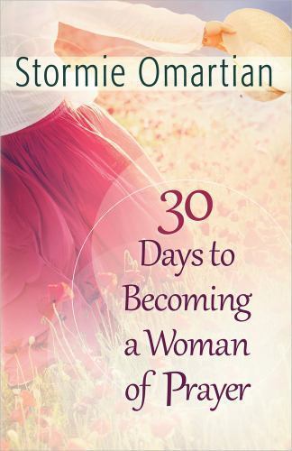 30 Days to Becoming a Woman of Prayer – Paperback By Omartian, Stormie – GOOD