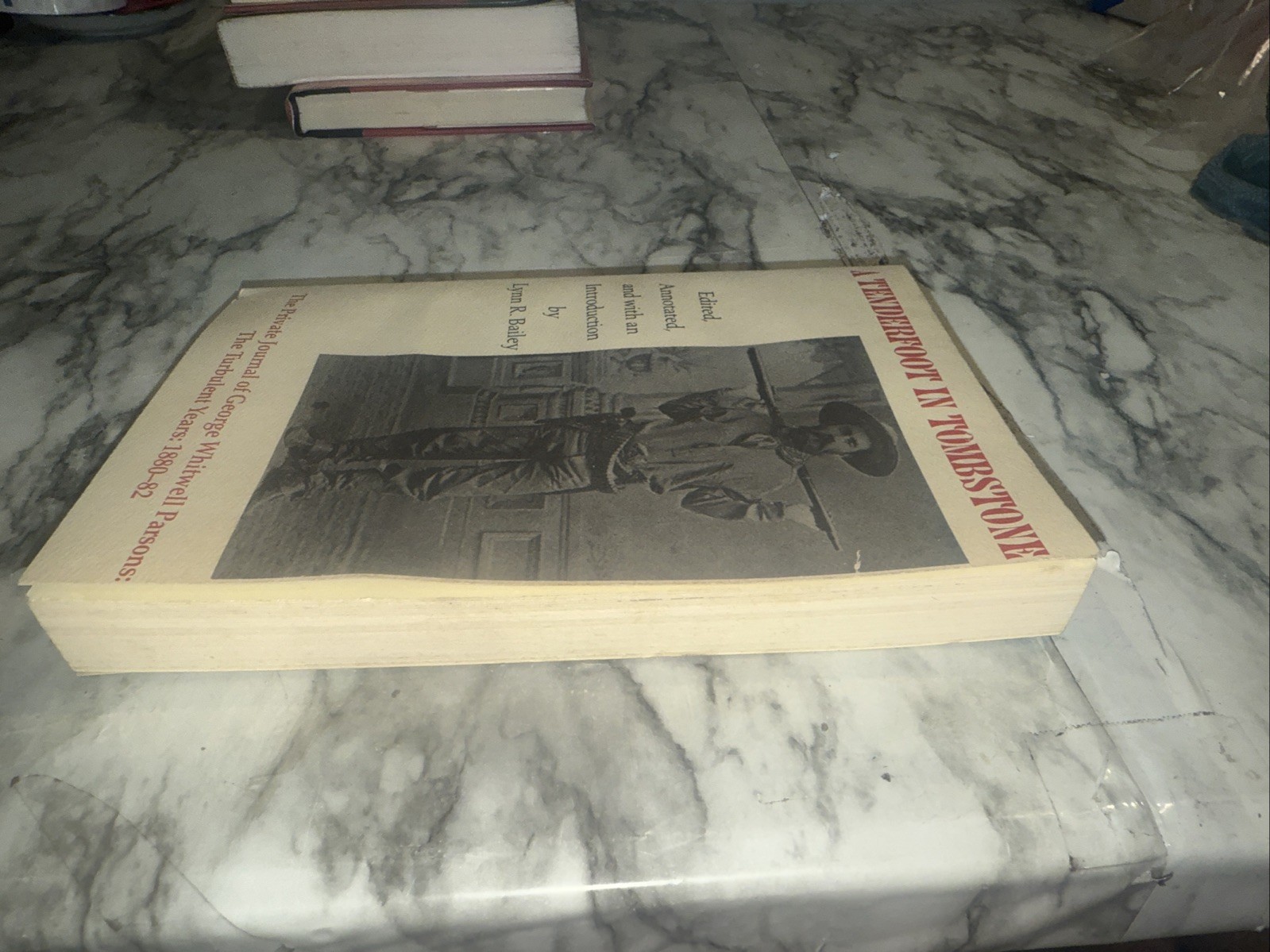 A TENDERFOOT IN TOMBSTONE, THE PRIVATE JOURNAL OF GEORGE By George W. Parsons