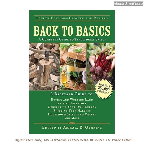 Back to Basics: A Complete Guide to Traditional Skills , Abigail Gehring (Editor