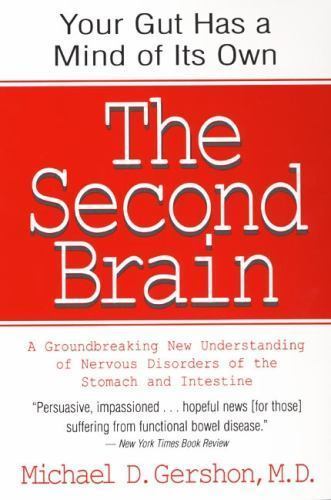 The Second Brain: A Groundbreaking New Understanding of Nervous Disorders – GOOD