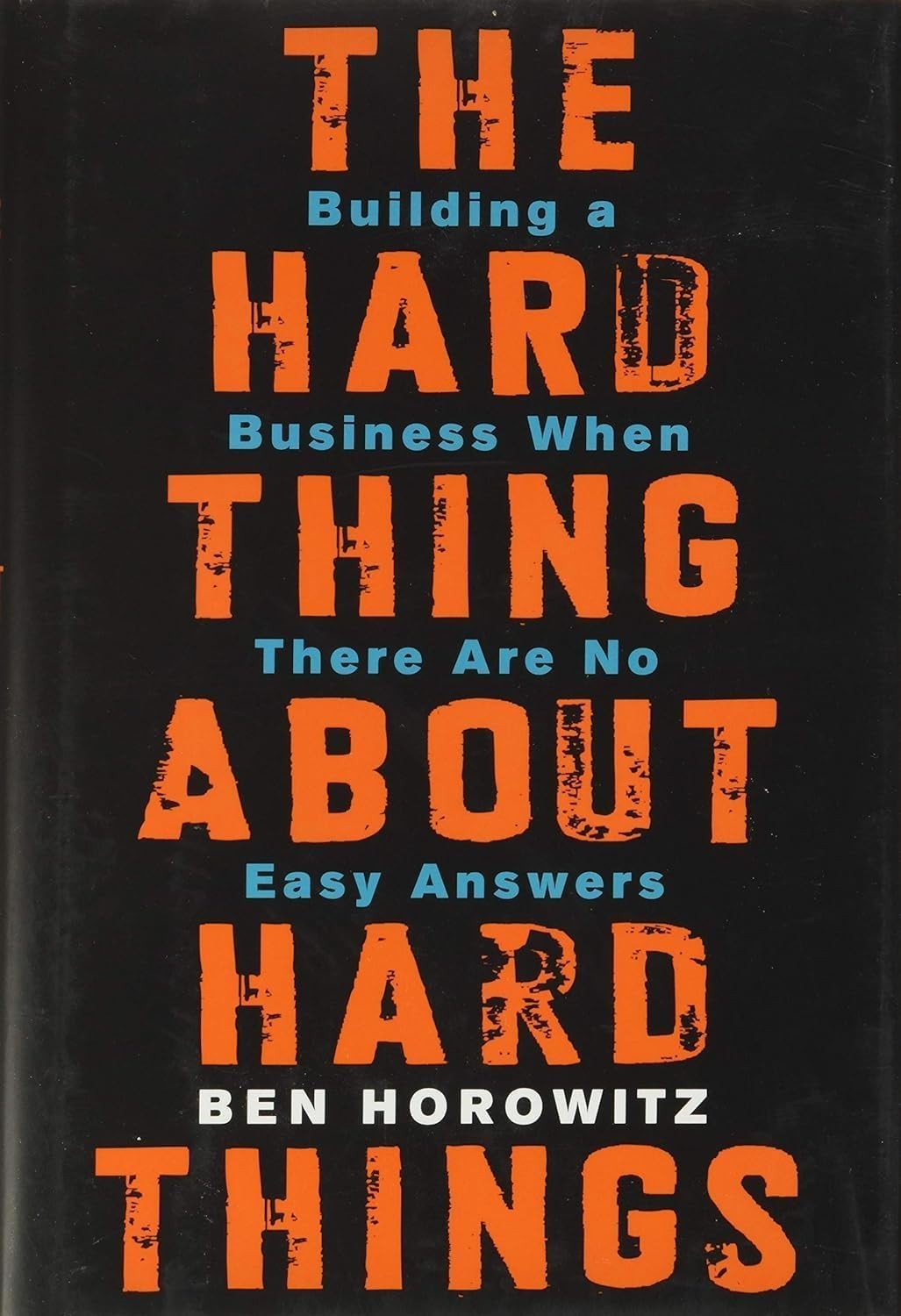 The Hard Thing about Hard Thing Building a Business by Ben Horowitz Paperback