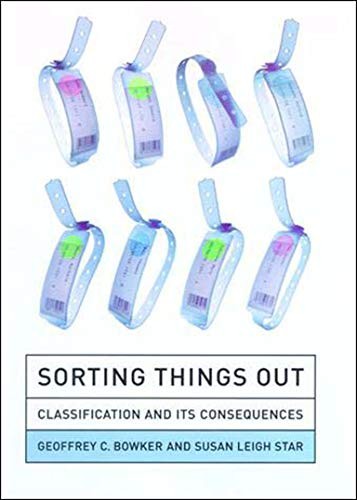 Sorting Things Out: Classification and Its Consequences (Inside Technology) by