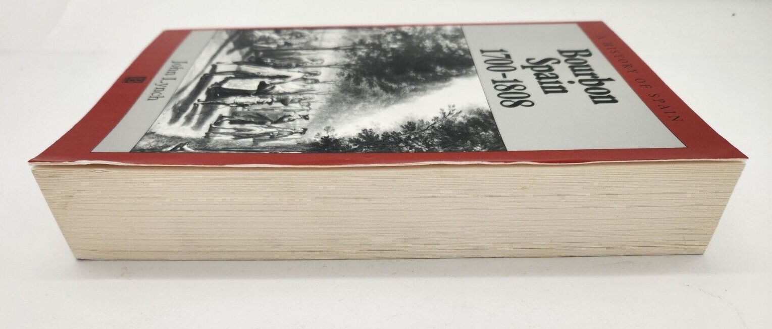 Bourbon Spain 1700-1808 (A History of Spain) by Lynch, John 1993 Paperback