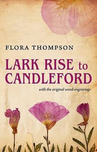 Lark Rise to Candleford – Hardcover By Thompson, Flora – GOOD