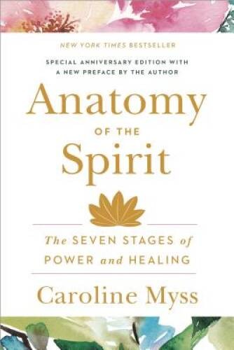 Anatomy of the Spirit: The Seven Stages of Power and Healing – Paperback – GOOD