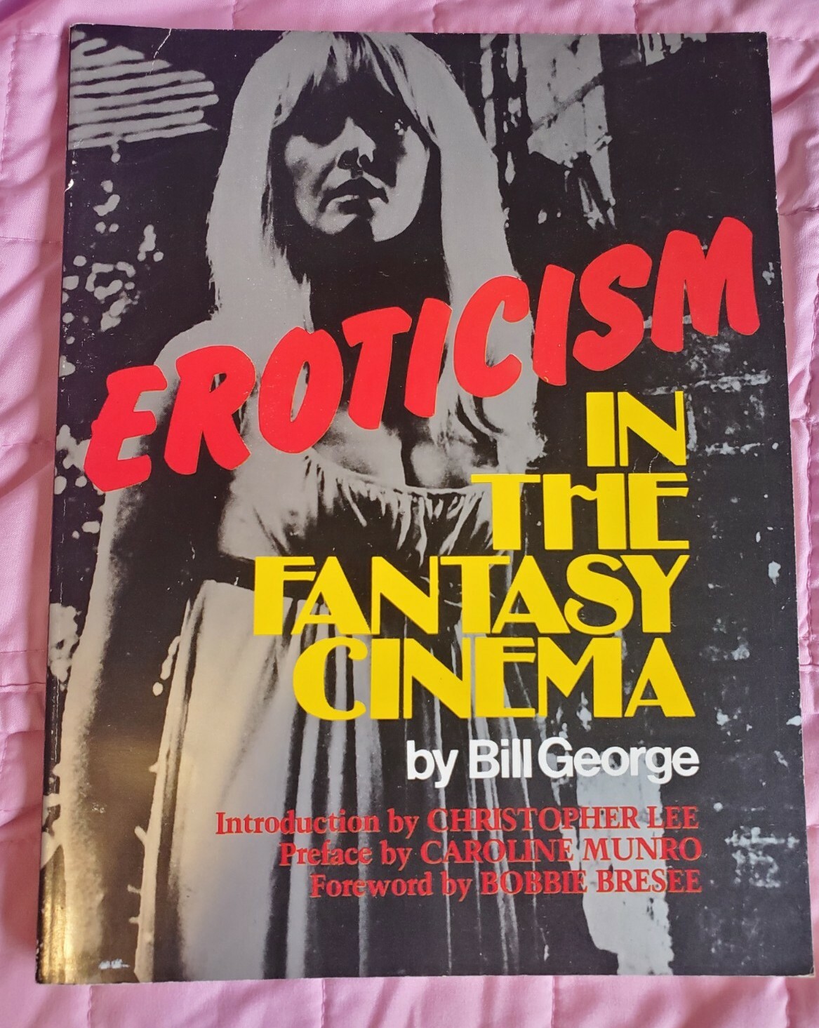 EROTICISM IN THE FANTASY CINEMA by Bill George 1984 128 PAGES Niche Film Book