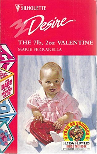 The 7lb. 2oz. Valentine (The Baby of the Month Club) (Silhouette Yours Truly) (P