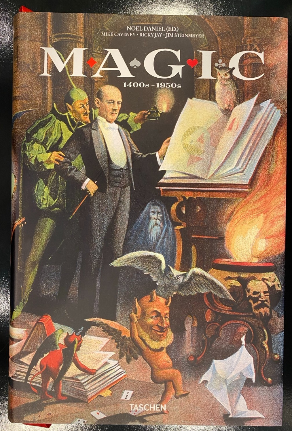 Taschen/Magic 1400s-1950s/Noel Daniel, Mike Caveney, Ricky Jay, Jim Steinmeyer