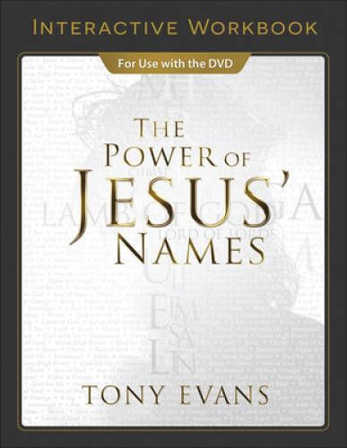 The Power of Jesus’ Names Interactive Workbook – Paperback By Evans, Tony – GOOD