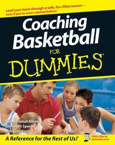 Coaching Basketball for Dummies by The National Alliance for Youth Sports
