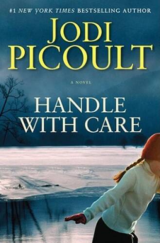 Handle with Care: A Novel – Hardcover By Picoult, Jodi – VERY GOOD