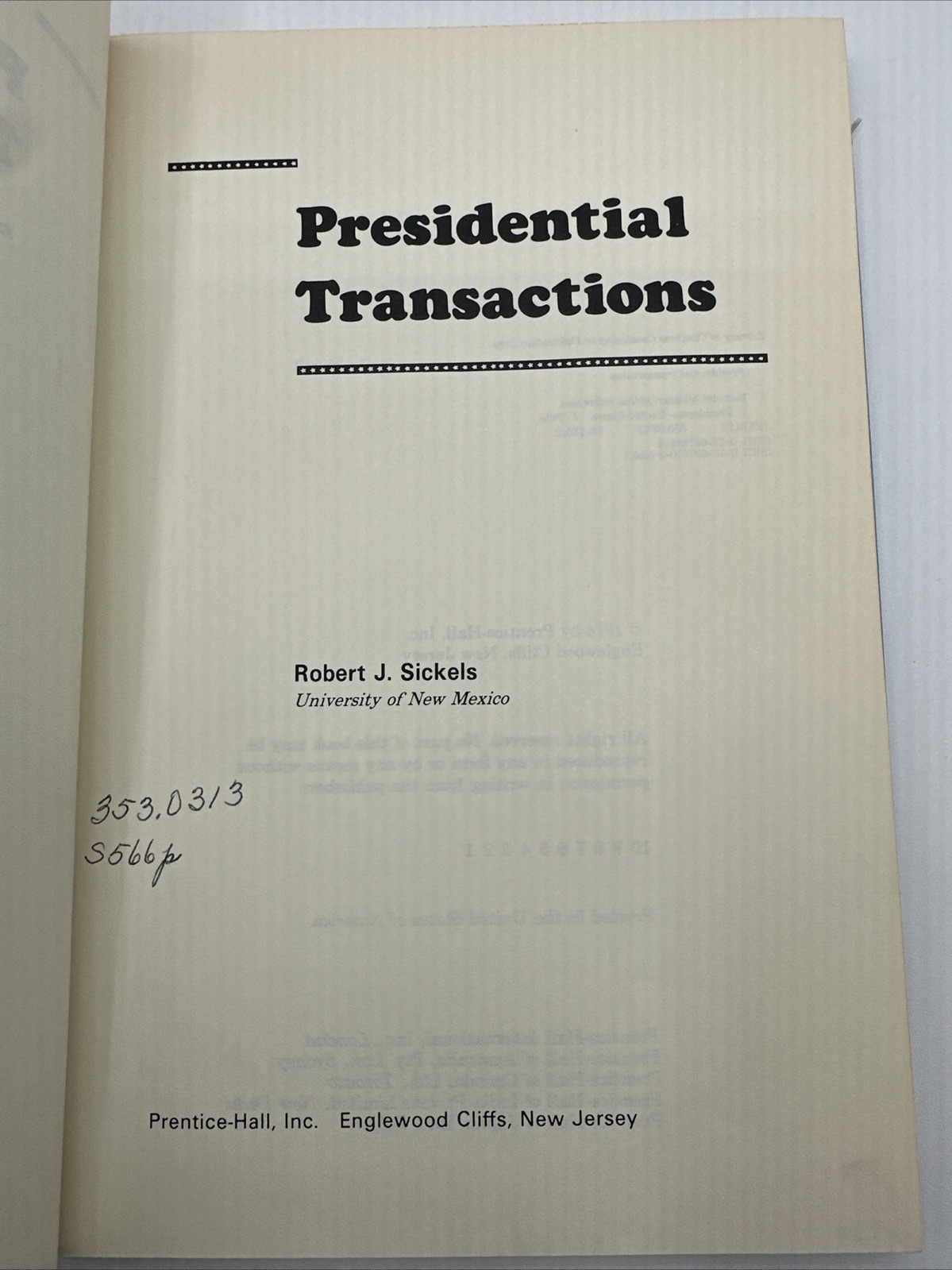Presidential Transactions Robert Sickels Hardcover 184 Pages 1974 Party Advisors