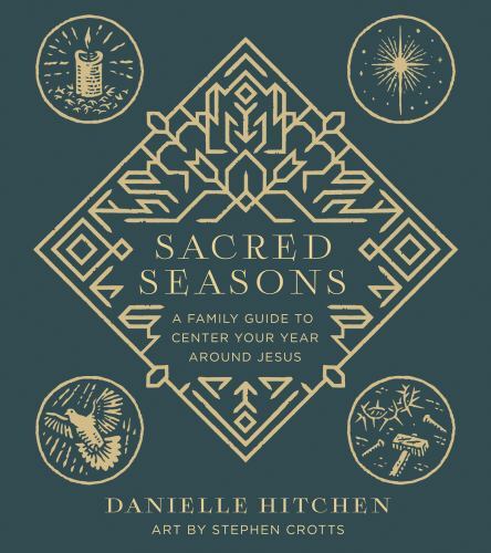 Sacred Seasons, Hardcover by Hitchen, Danielle; Crotts, Stephen (ILT), Like N…