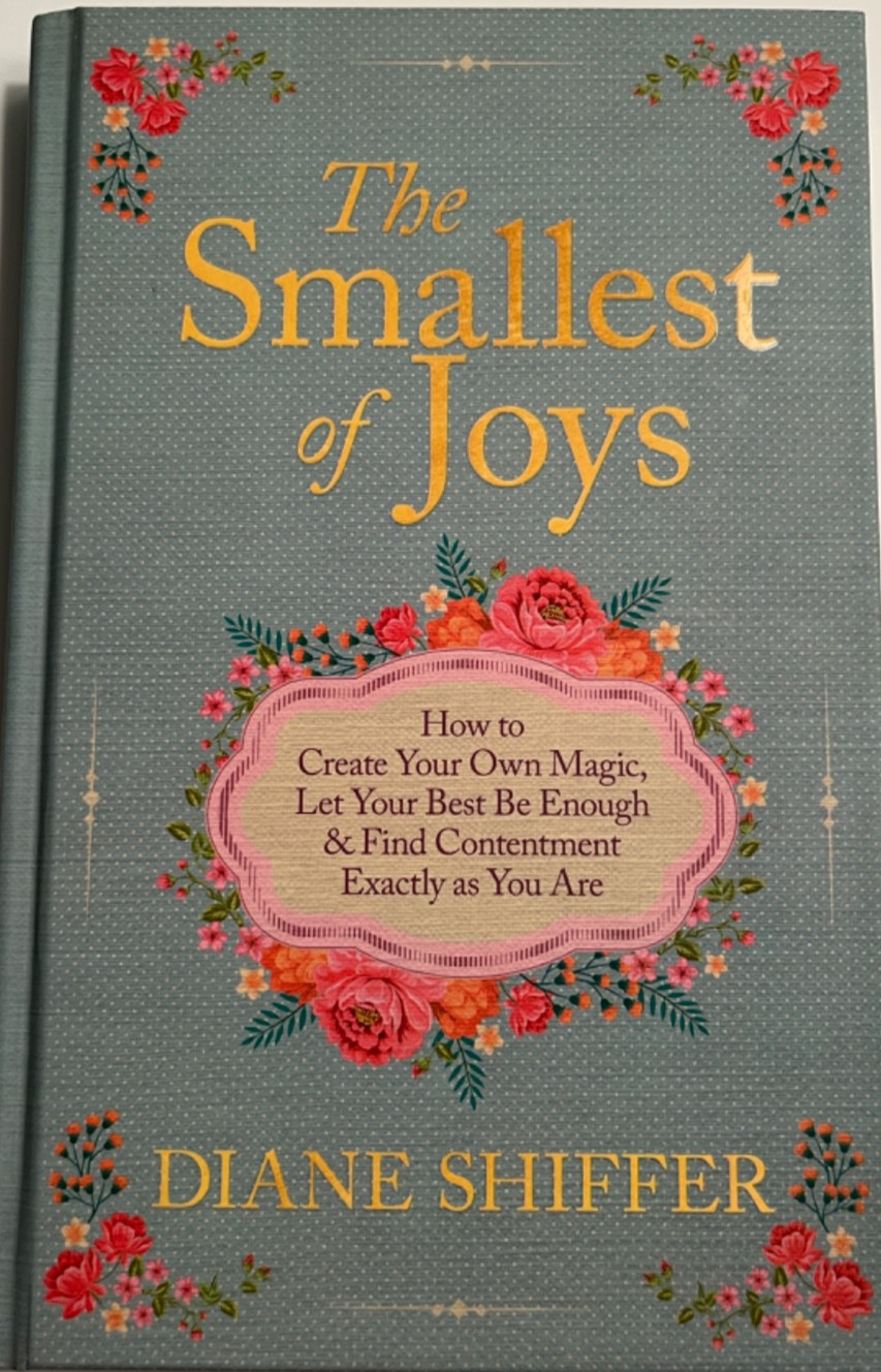 The Smallest of Joys by Diane Shiffer, Hardcover