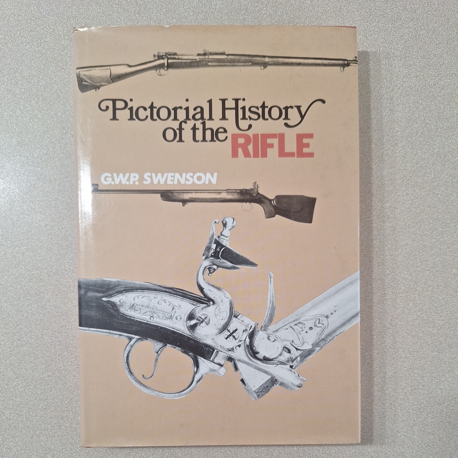 Pictorial History Of The Rifle by G W P Swenson, HBwDJ, 1972, 184 pages, illust
