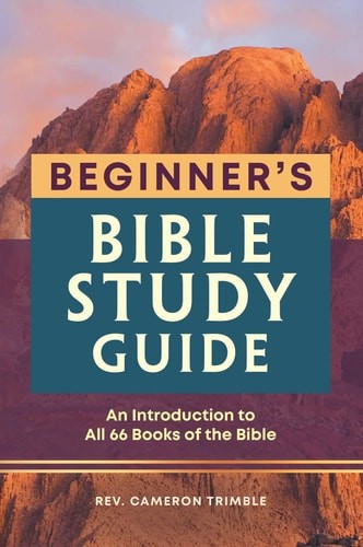 The Beginner’s Bible Study Guide: An Introduction to All 66 Books of the Bible,