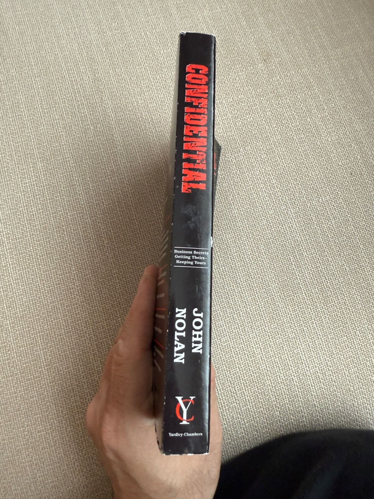 John Nolan CONFIDENTIAL: BUSINESS SECRETS, GETTING THEIRS -OUT OF PRINT