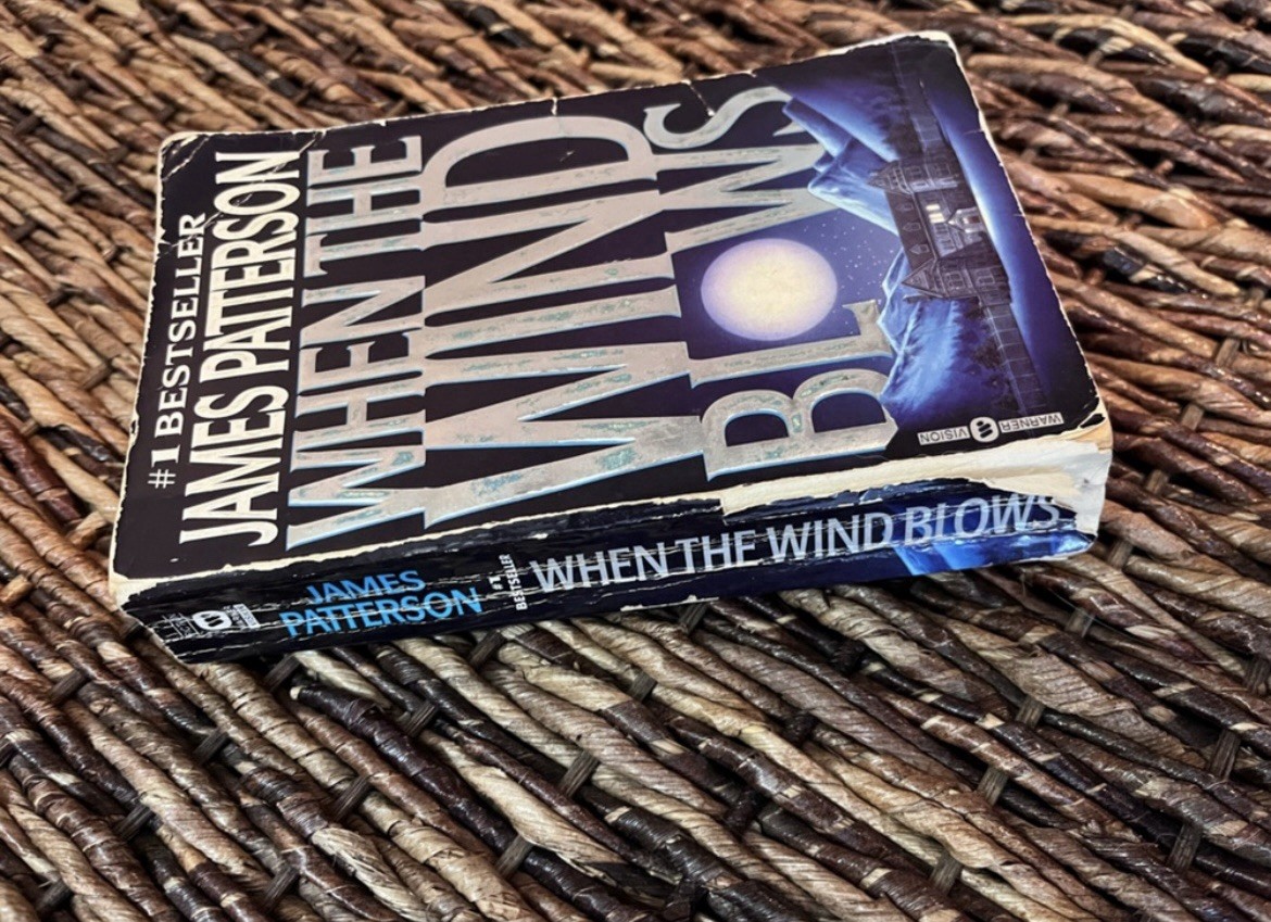 James Patterson “When The Wind Blows.” #1 Best Seller. Paperback. 416 Pages