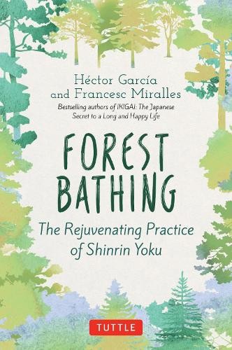 Francesc Miralles Hector Garcia Forest Bathing (Hardback)