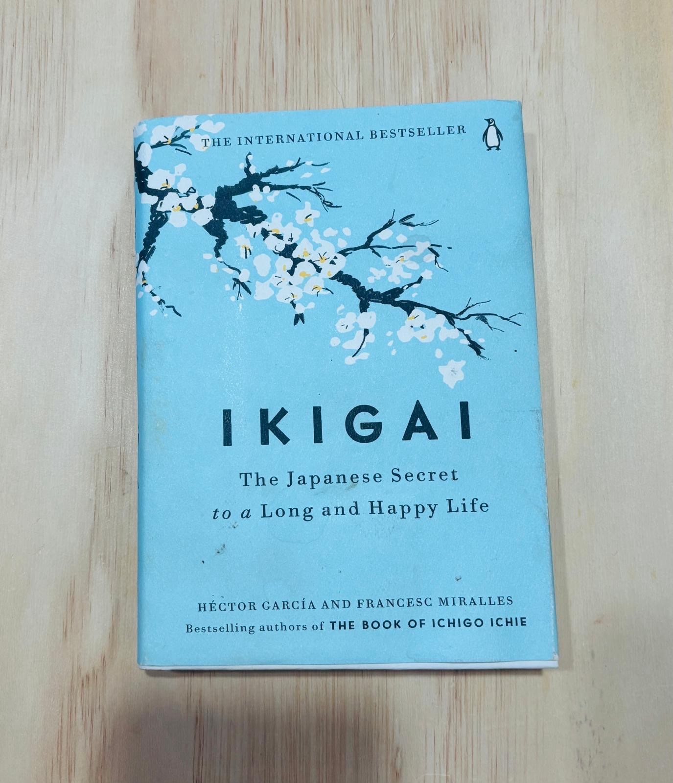 Ikigai: The Japanese Secret to a Long and Happy Life By Hector Garcia