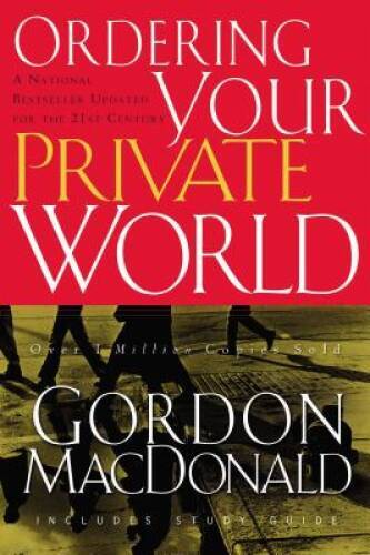 Ordering Your Private World – Paperback By Gordon MacDonald – VERY GOOD
