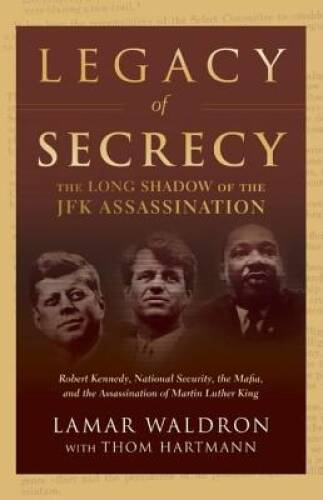Legacy of Secrecy: The Long Shadow of the JFK Assassination – VERY GOOD