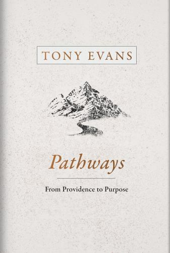 Pathways: From Providence to Purpose – 1433686600, hardcover, Tony Evans