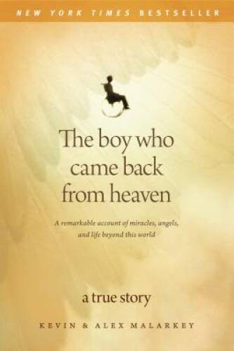 The Boy Who Came Back from Heaven: A Remarkable Account of Miracles, Ange – GOOD