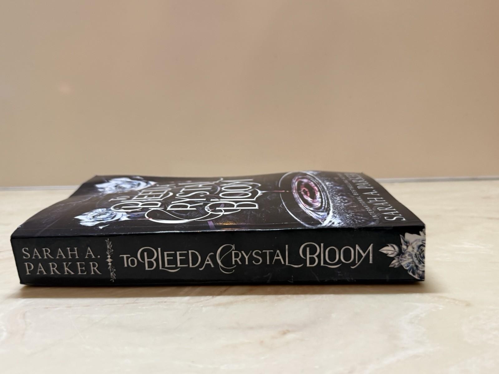 To Bleed a Crystal Bloom by Sarah A Parker: New