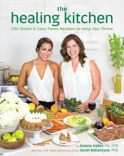 The Healing Kitchen: 175+ Quick & Easy Paleo Recipes to Help You Thrive – GOOD