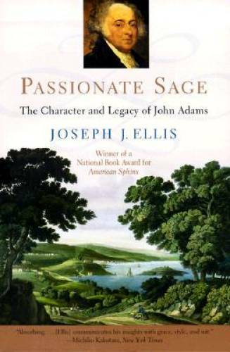 Passionate Sage: The Character and Legacy of John Adams – Paperback – GOOD