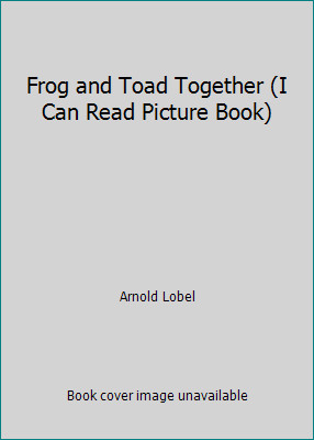 Frog and Toad Together (I Can Read Picture Book) by Arnold Lobel