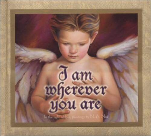 I Am Wherever You Are – Hardcover By Noel, N A – VERY GOOD
