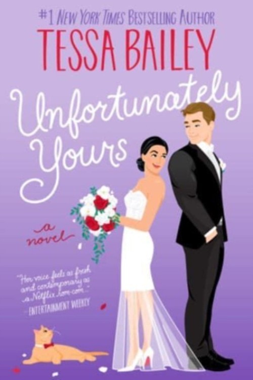 Unfortunately Yours : A Novel Hardcover Tessa Bailey