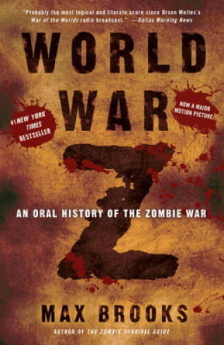 World War Z: An Oral History of the Zombie War – Paperback By Brooks, Max – GOOD